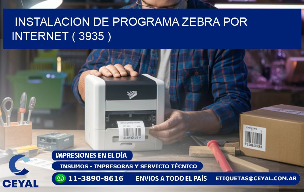 INSTALACION DE PROGRAMA ZEBRA POR INTERNET ( 3935 )