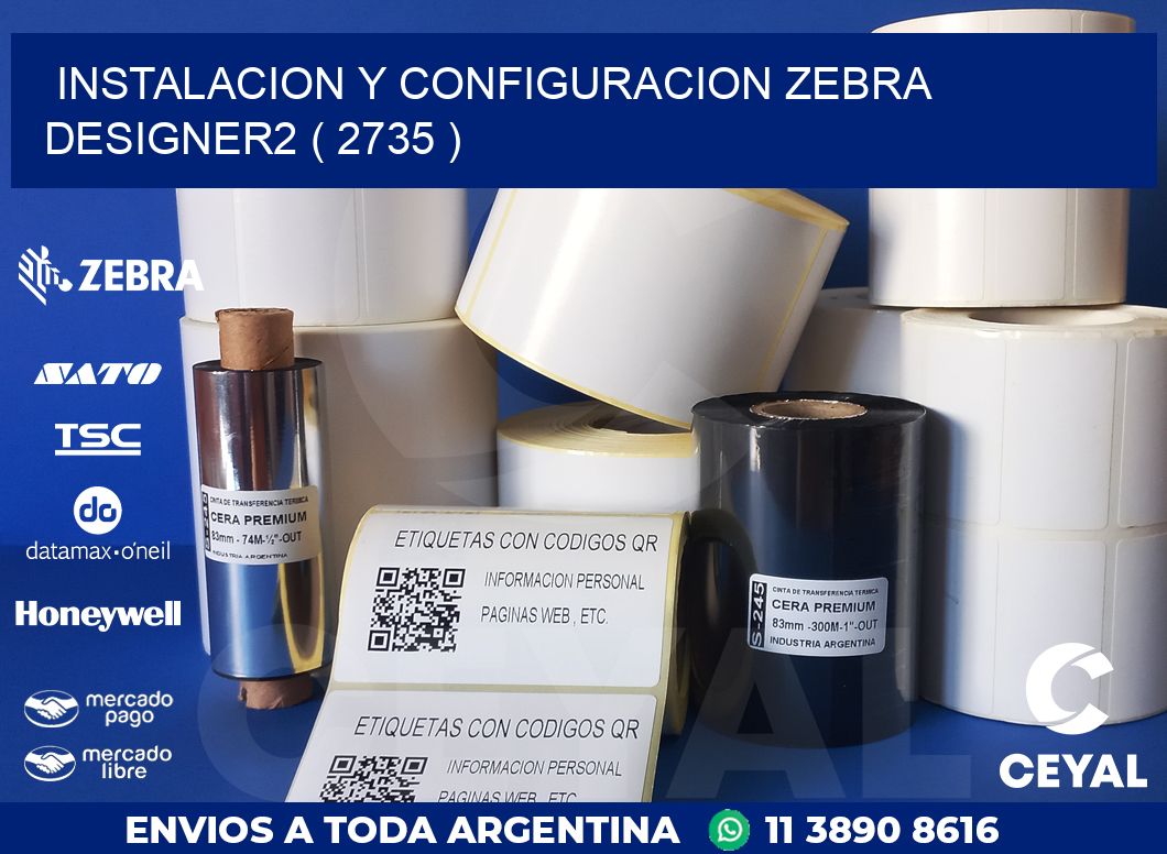 INSTALACION Y CONFIGURACION ZEBRA DESIGNER2 ( 2735 )