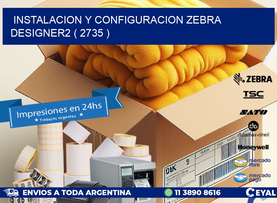 INSTALACION Y CONFIGURACION ZEBRA DESIGNER2 ( 2735 )