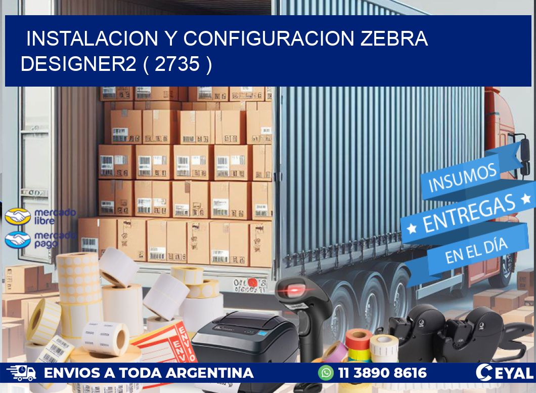 INSTALACION Y CONFIGURACION ZEBRA DESIGNER2 ( 2735 )