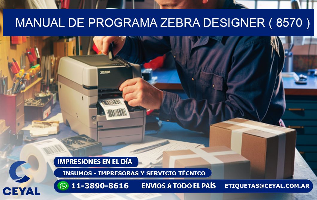 MANUAL DE PROGRAMA ZEBRA DESIGNER ( 8570 )