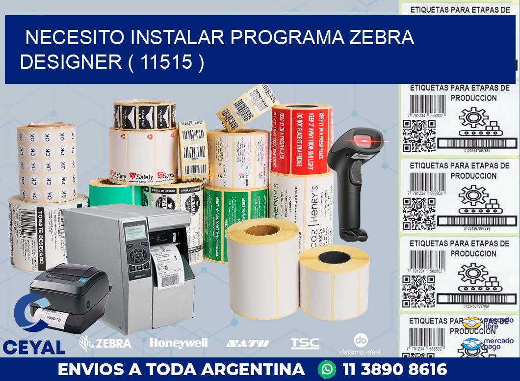NECESITO INSTALAR PROGRAMA ZEBRA DESIGNER ( 11515 )