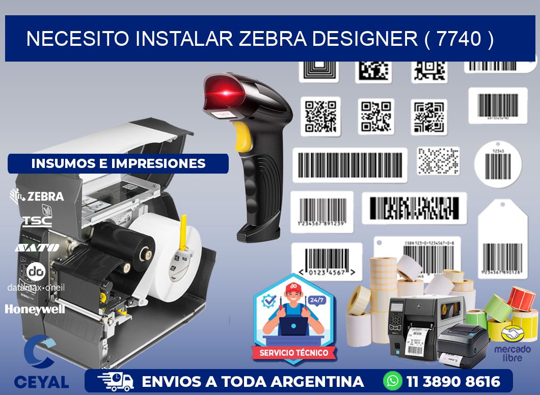 NECESITO INSTALAR ZEBRA DESIGNER ( 7740 )