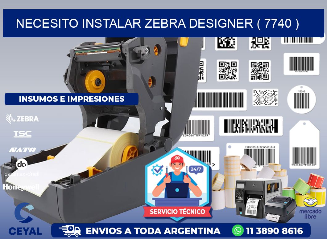 NECESITO INSTALAR ZEBRA DESIGNER ( 7740 )