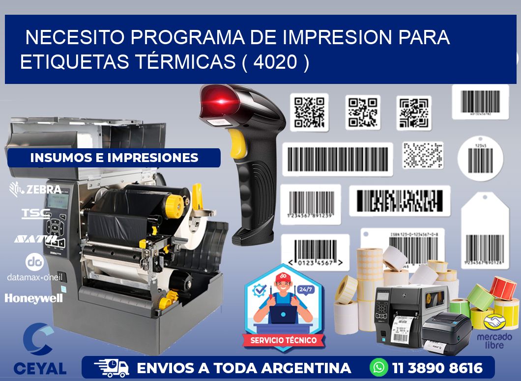 NECESITO PROGRAMA DE IMPRESION PARA ETIQUETAS TÉRMICAS ( 4020 )