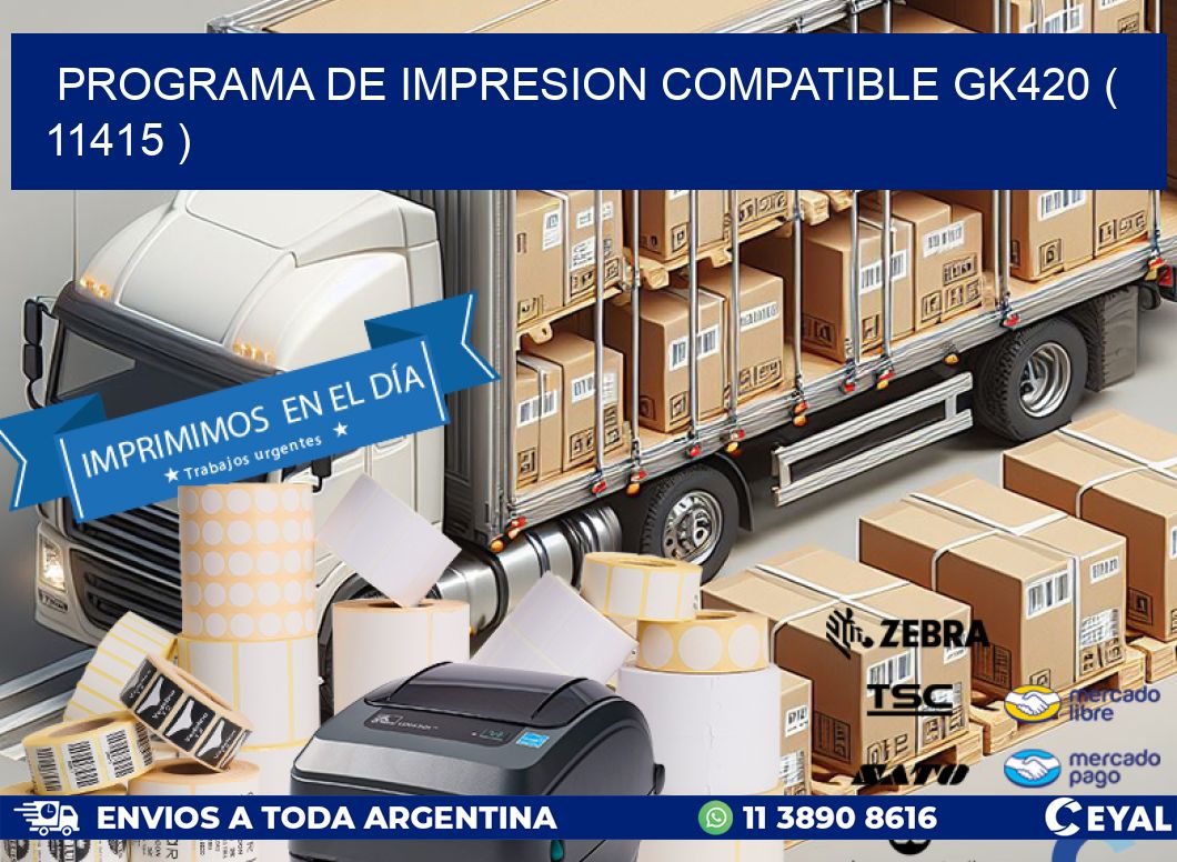 PROGRAMA DE IMPRESION COMPATIBLE GK420 ( 11415 )