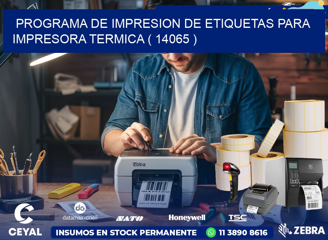 PROGRAMA DE IMPRESION DE ETIQUETAS PARA IMPRESORA TERMICA ( 14065 )