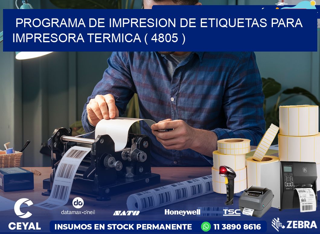 PROGRAMA DE IMPRESION DE ETIQUETAS PARA IMPRESORA TERMICA ( 4805 )