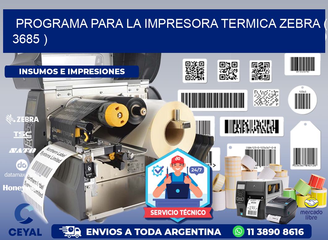 PROGRAMA PARA LA IMPRESORA TERMICA ZEBRA ( 3685 )