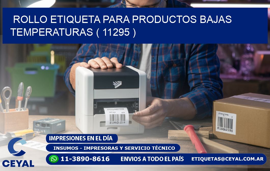 ROLLO ETIQUETA PARA PRODUCTOS BAJAS TEMPERATURAS ( 11295 )