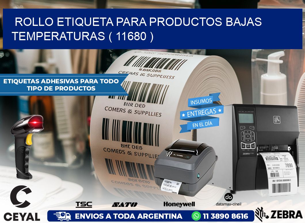 ROLLO ETIQUETA PARA PRODUCTOS BAJAS TEMPERATURAS ( 11680 )