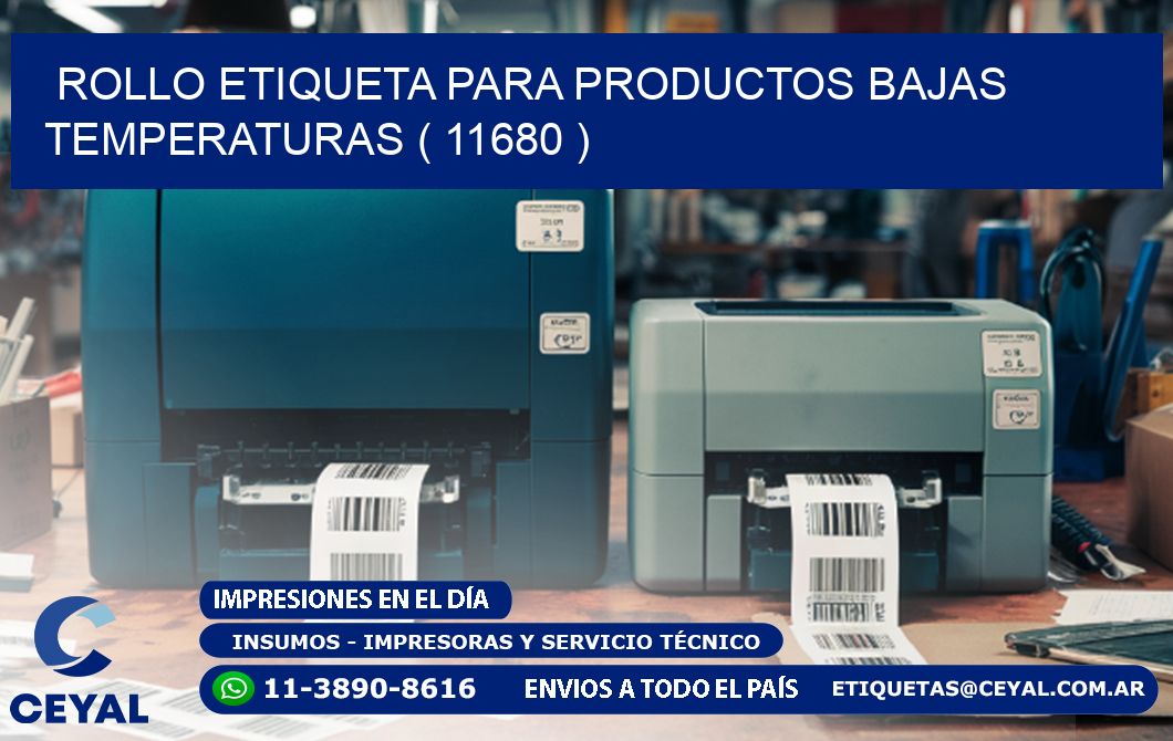 ROLLO ETIQUETA PARA PRODUCTOS BAJAS TEMPERATURAS ( 11680 )