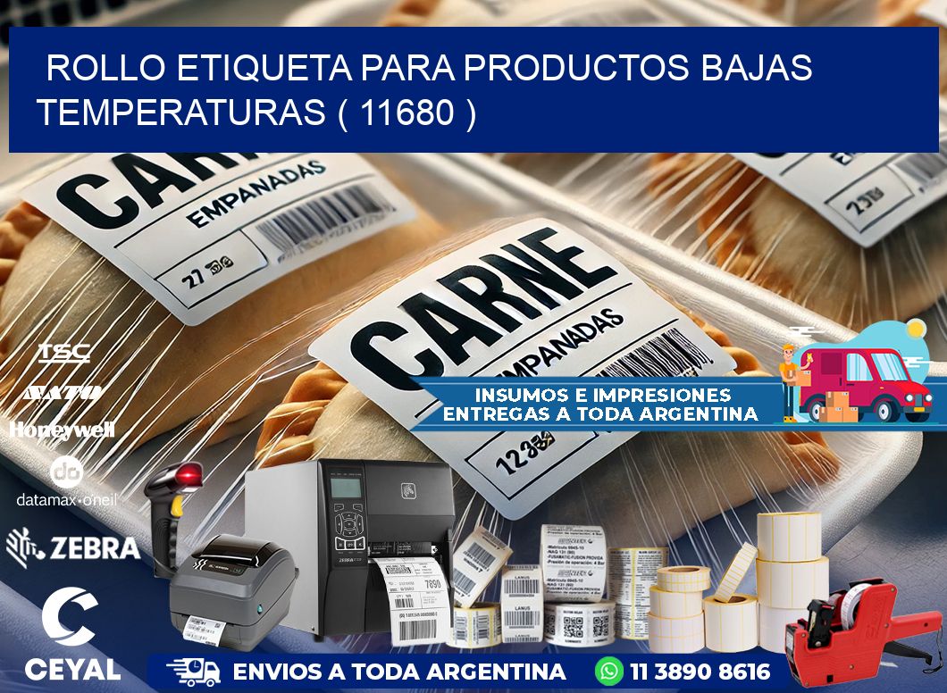 ROLLO ETIQUETA PARA PRODUCTOS BAJAS TEMPERATURAS ( 11680 )