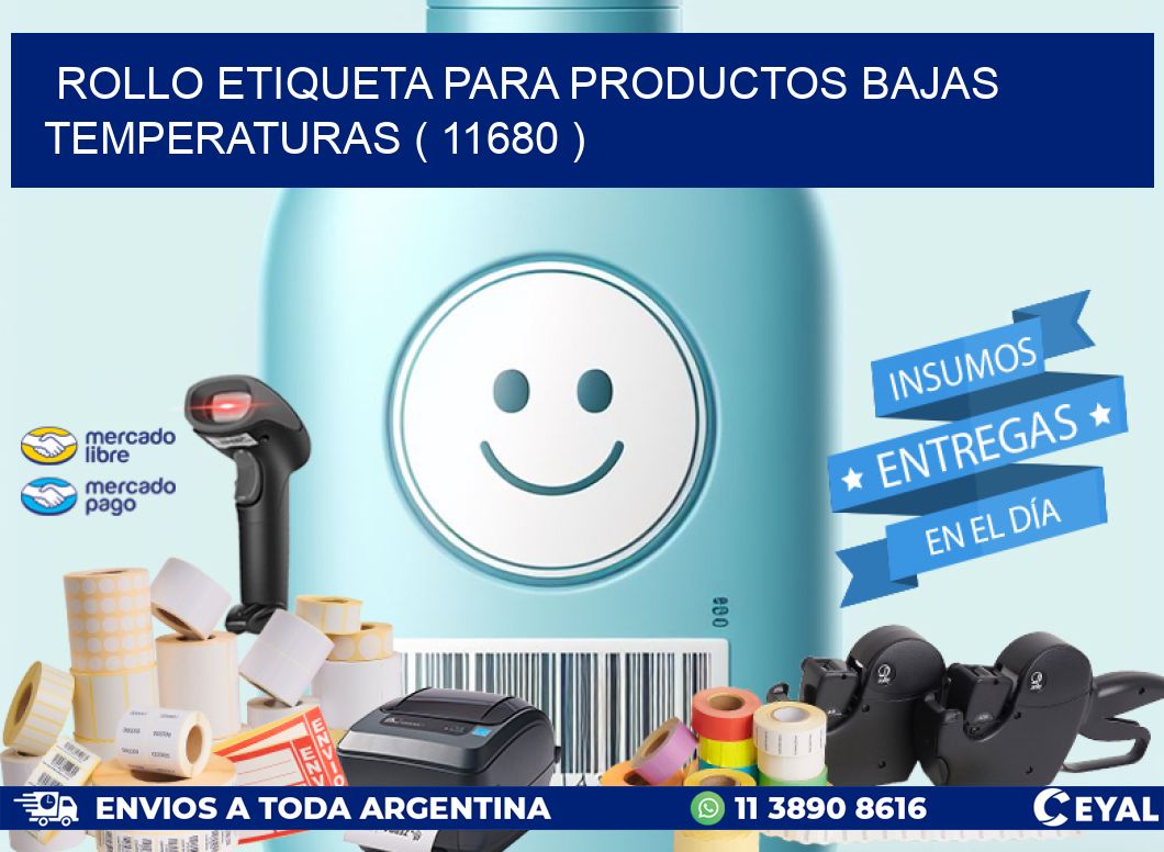 ROLLO ETIQUETA PARA PRODUCTOS BAJAS TEMPERATURAS ( 11680 )