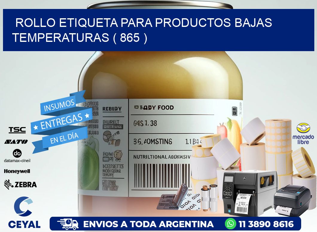 ROLLO ETIQUETA PARA PRODUCTOS BAJAS TEMPERATURAS ( 865 )