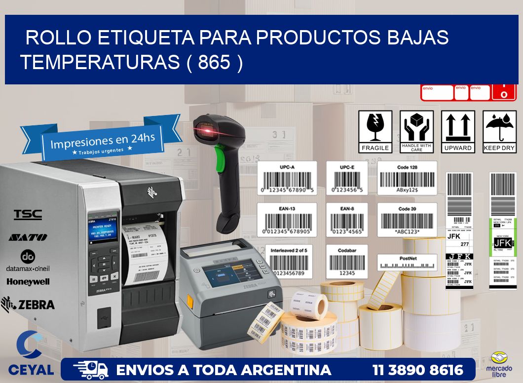ROLLO ETIQUETA PARA PRODUCTOS BAJAS TEMPERATURAS ( 865 )