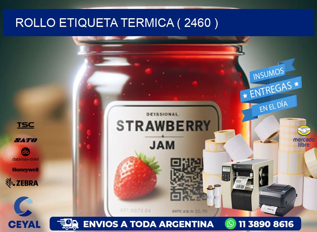 ROLLO ETIQUETA TERMICA ( 2460 )