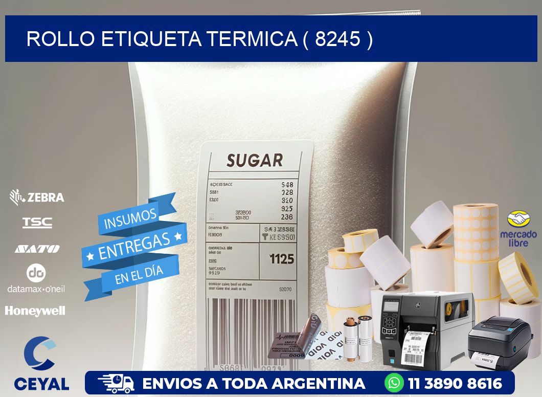 ROLLO ETIQUETA TERMICA ( 8245 )
