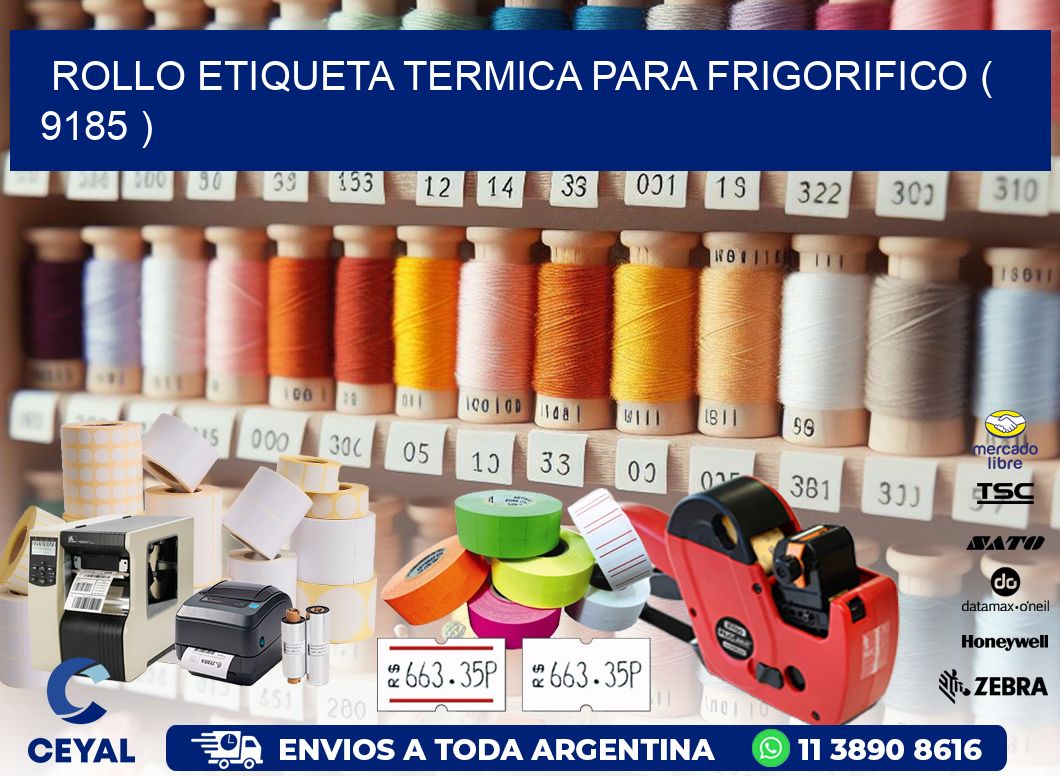 ROLLO ETIQUETA TERMICA PARA FRIGORIFICO ( 9185 )