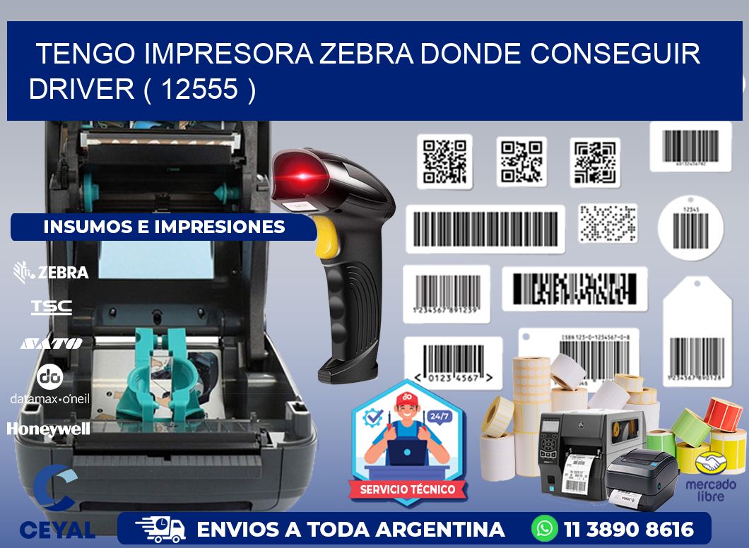 TENGO IMPRESORA ZEBRA DONDE CONSEGUIR DRIVER ( 12555 )