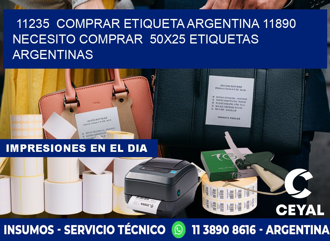 11235  COMPRAR ETIQUETA ARGENTINA 11890 NECESITO COMPRAR  50X25 ETIQUETAS ARGENTINAS