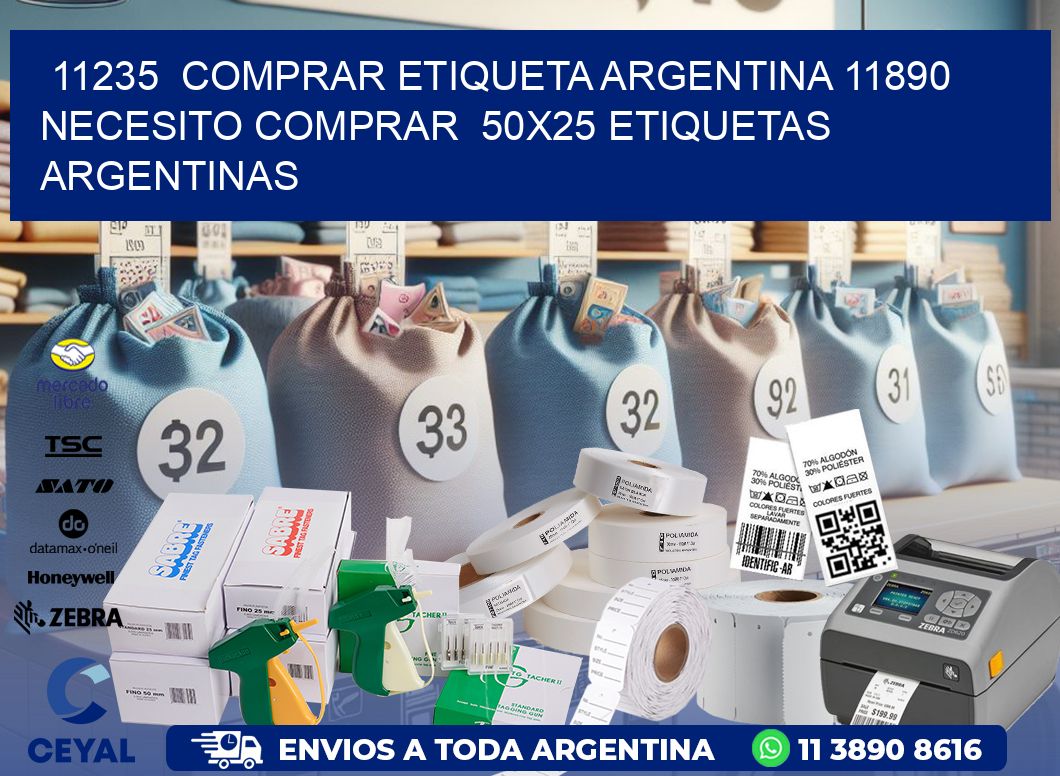 11235  COMPRAR ETIQUETA ARGENTINA 11890 NECESITO COMPRAR  50X25 ETIQUETAS ARGENTINAS