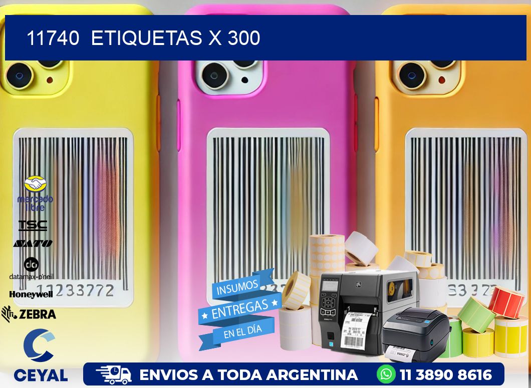 11740  ETIQUETAS X 300