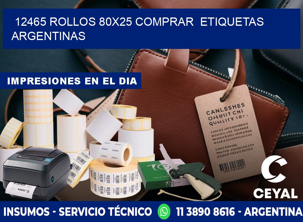 12465 ROLLOS 80X25 COMPRAR  ETIQUETAS ARGENTINAS