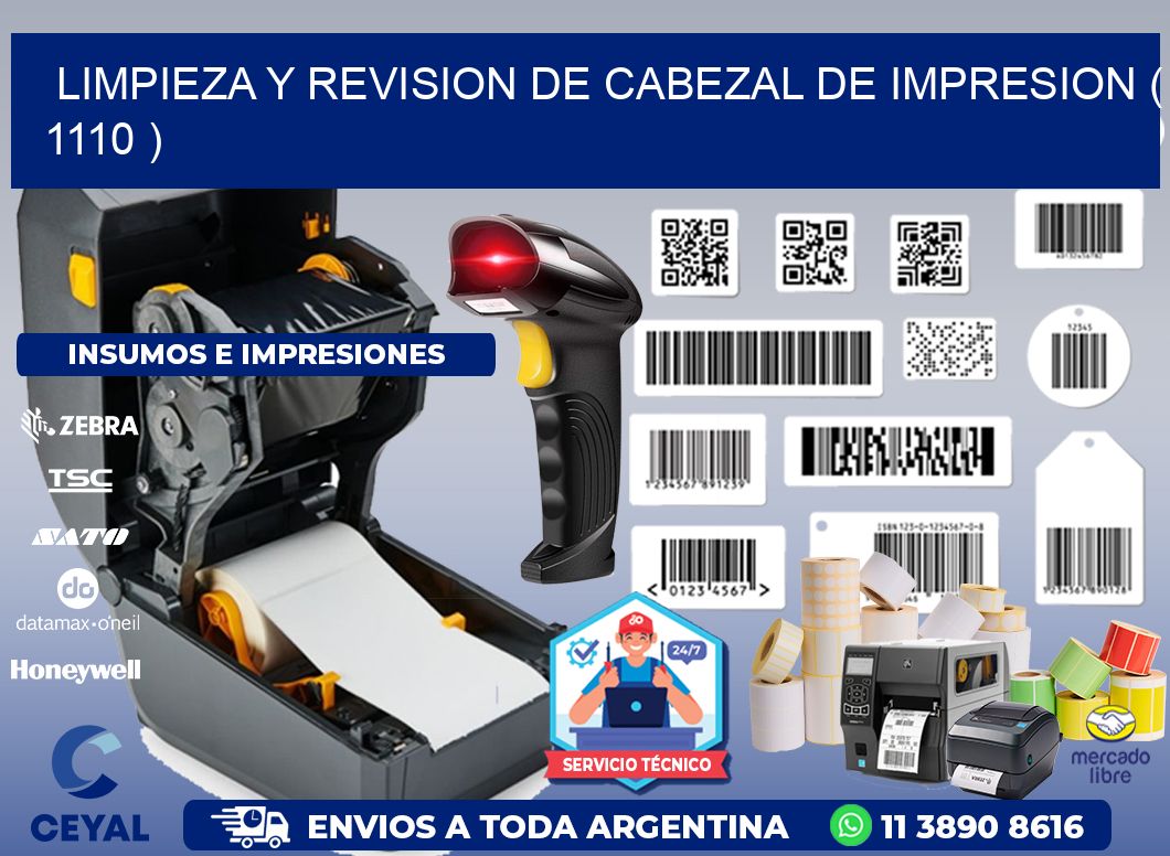 LIMPIEZA Y REVISION DE CABEZAL DE IMPRESION ( 1110 )