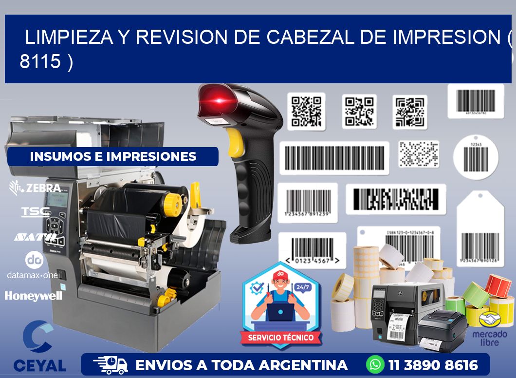 LIMPIEZA Y REVISION DE CABEZAL DE IMPRESION ( 8115 )