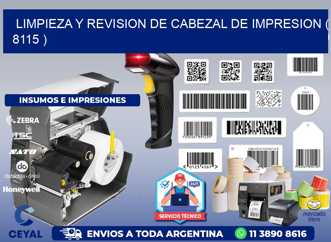LIMPIEZA Y REVISION DE CABEZAL DE IMPRESION ( 8115 )