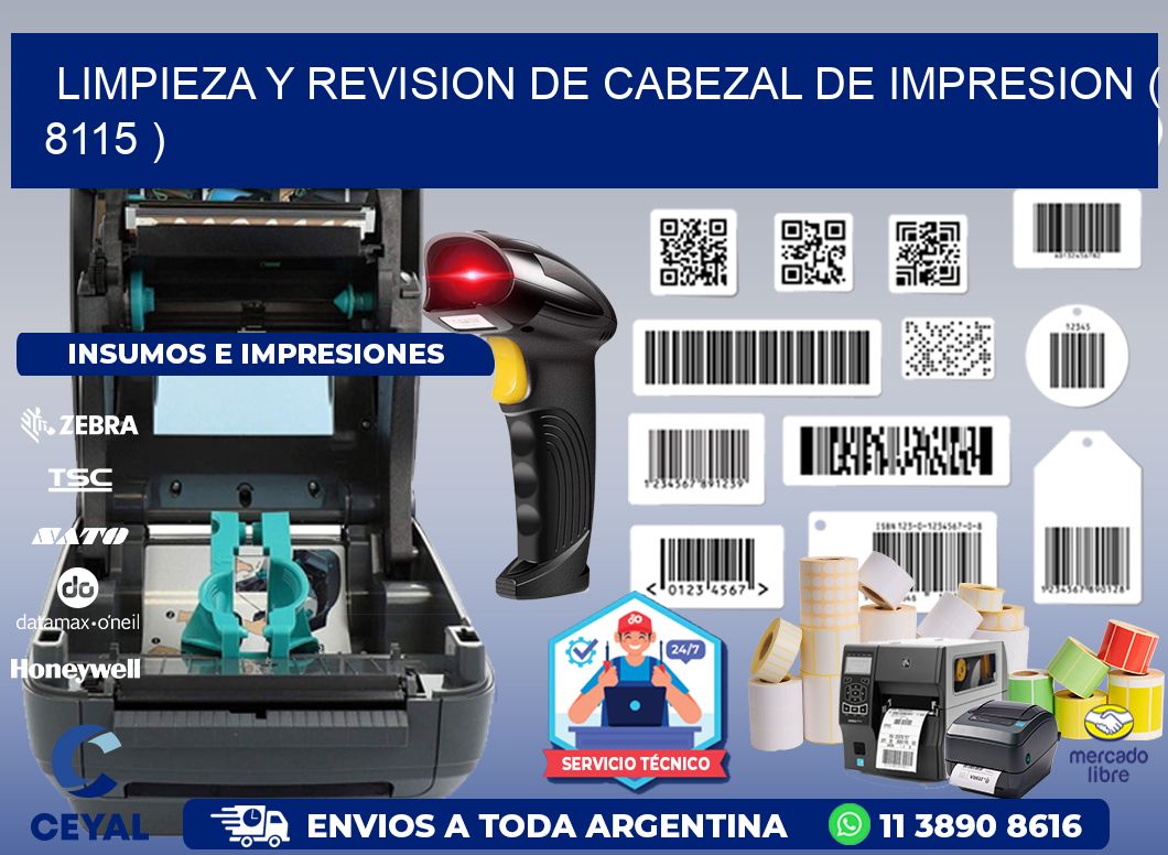 LIMPIEZA Y REVISION DE CABEZAL DE IMPRESION ( 8115 )