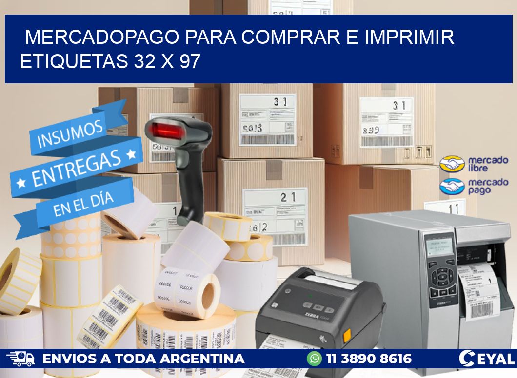 MERCADOPAGO PARA COMPRAR E IMPRIMIR ETIQUETAS 32 x 97