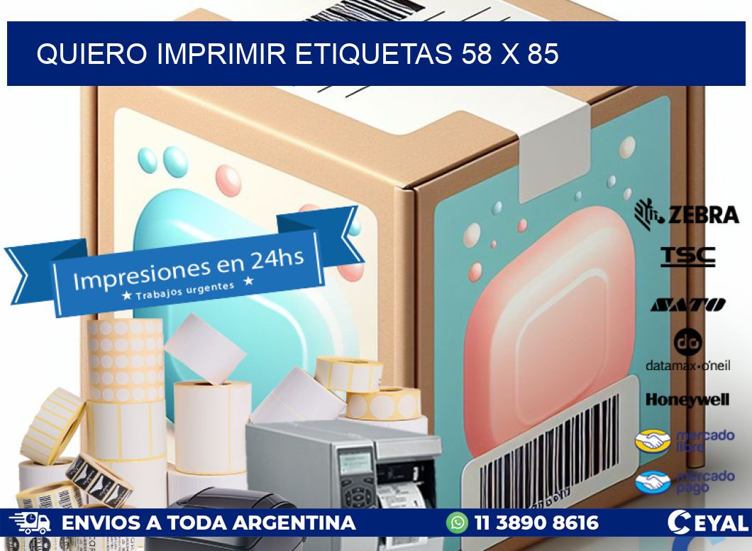 QUIERO IMPRIMIR ETIQUETAS 58 x 85