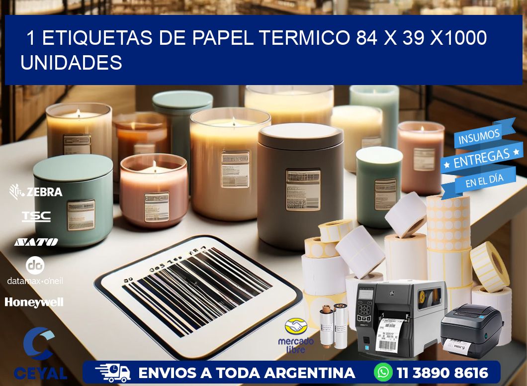 1 ETIQUETAS DE PAPEL TERMICO 84 x 39 X1000 UNIDADES