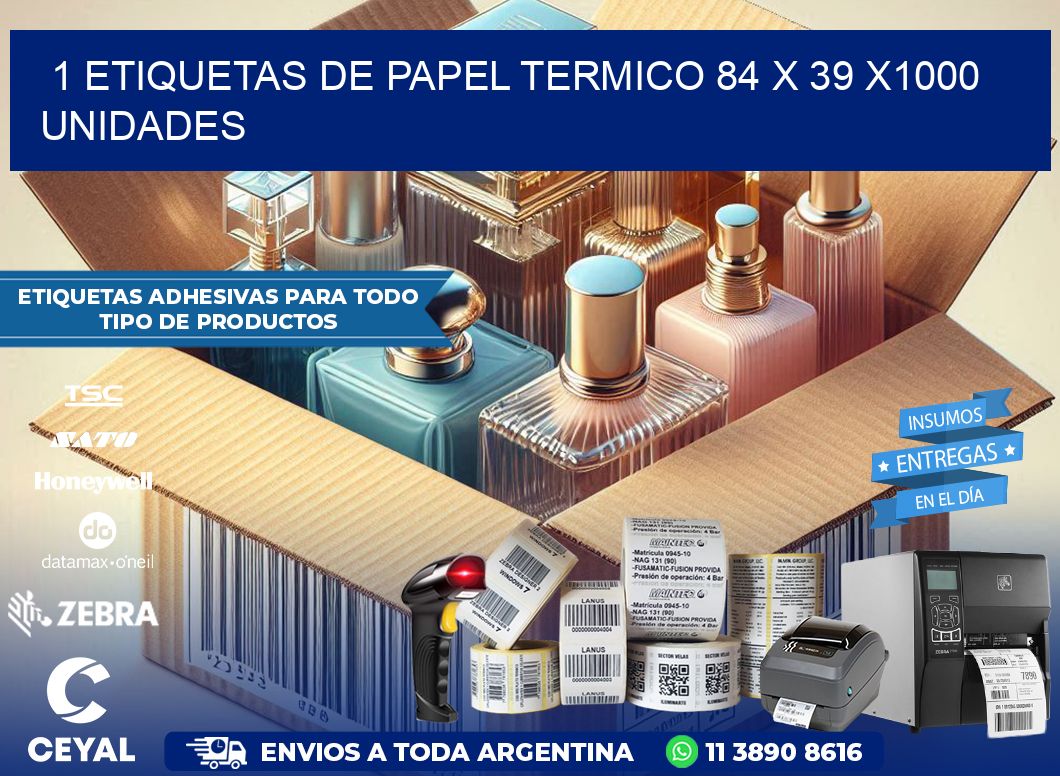 1 ETIQUETAS DE PAPEL TERMICO 84 x 39 X1000 UNIDADES