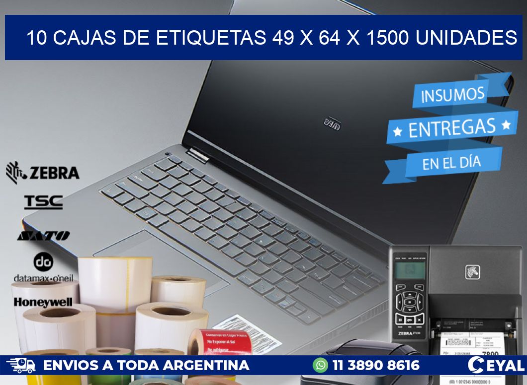 10 CAJAS DE ETIQUETAS 49 x 64 X 1500 UNIDADES