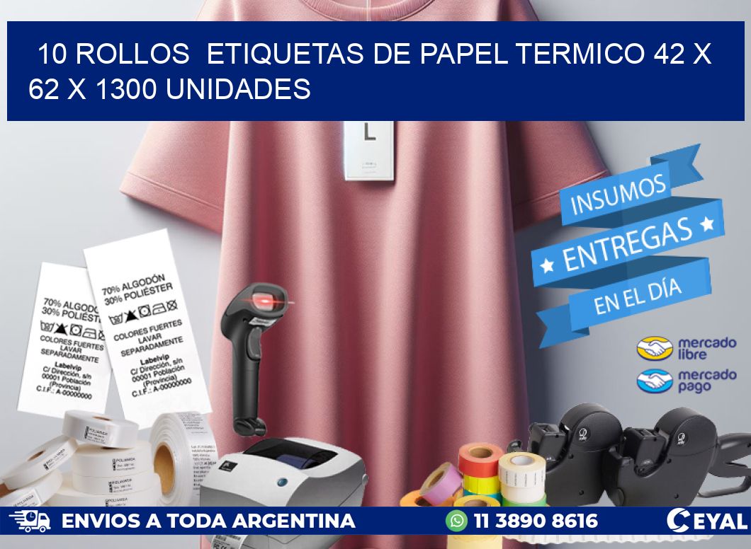 10 ROLLOS  ETIQUETAS DE PAPEL TERMICO 42 x 62 X 1300 UNIDADES