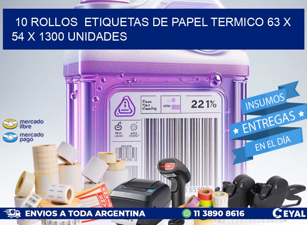 10 ROLLOS  ETIQUETAS DE PAPEL TERMICO 63 x 54 X 1300 UNIDADES