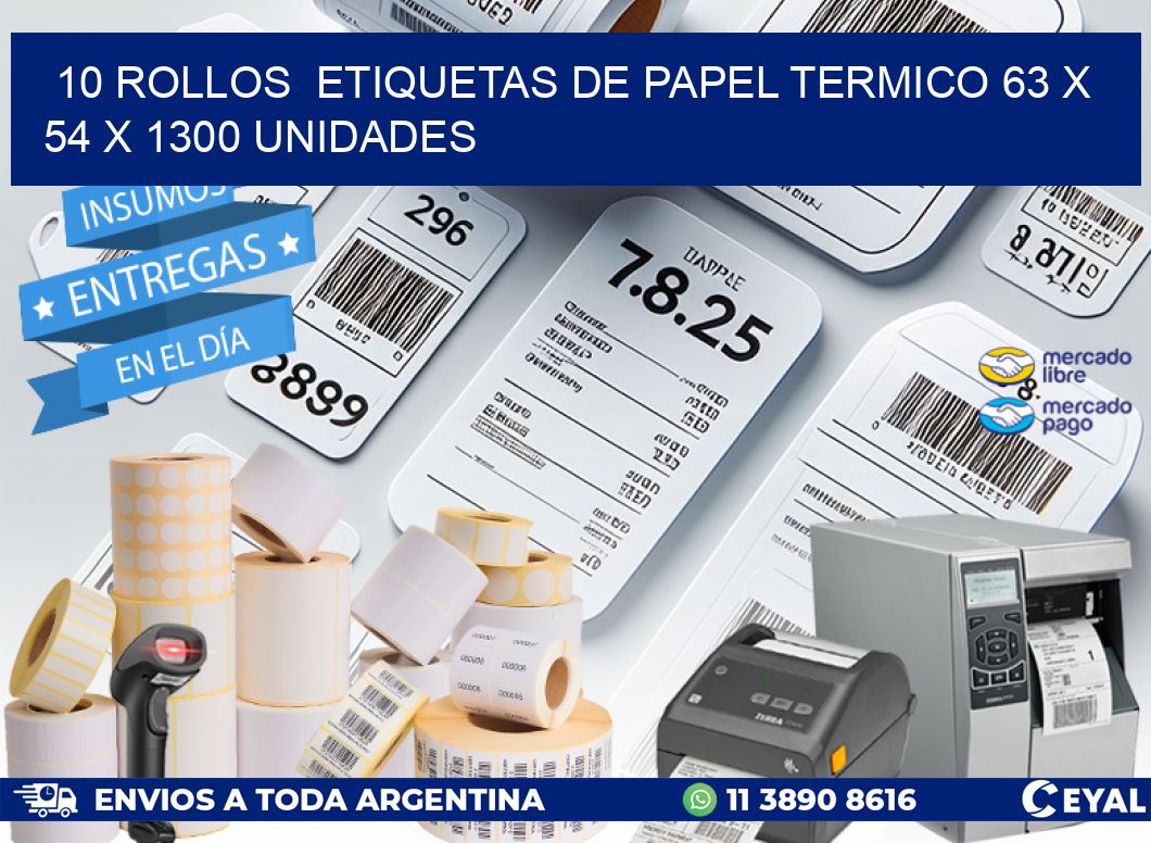 10 ROLLOS  ETIQUETAS DE PAPEL TERMICO 63 x 54 X 1300 UNIDADES