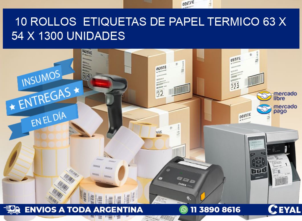 10 ROLLOS  ETIQUETAS DE PAPEL TERMICO 63 x 54 X 1300 UNIDADES