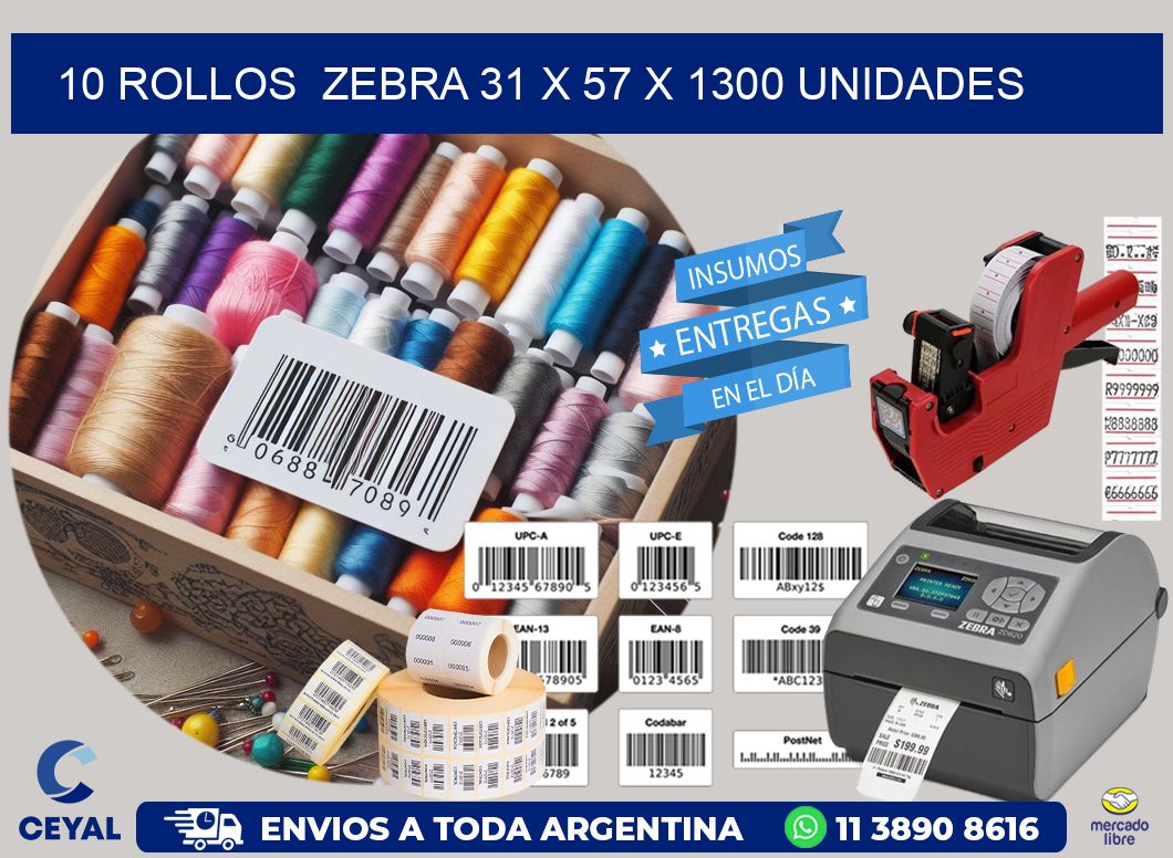 10 ROLLOS  ZEBRA 31 x 57 X 1300 UNIDADES