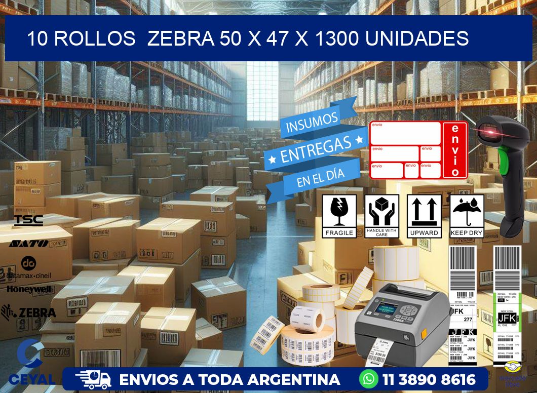 10 ROLLOS  ZEBRA 50 x 47 X 1300 UNIDADES