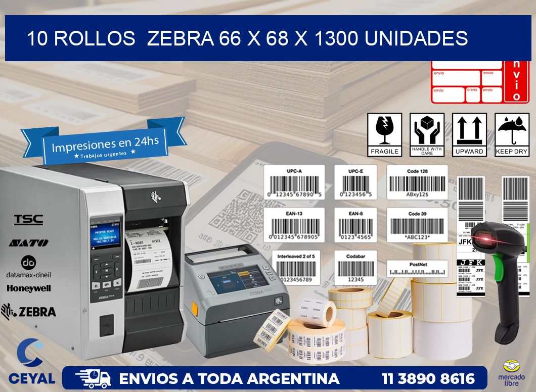 10 ROLLOS  ZEBRA 66 x 68 X 1300 UNIDADES