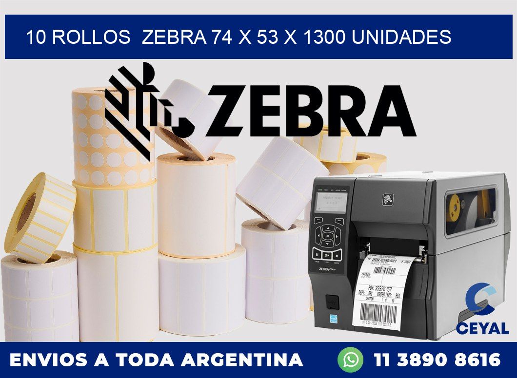 10 ROLLOS  ZEBRA 74 x 53 X 1300 UNIDADES