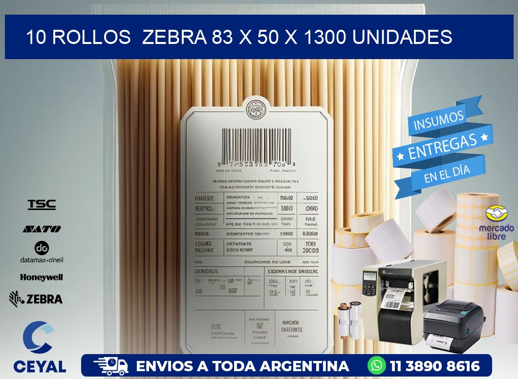 10 ROLLOS  ZEBRA 83 x 50 X 1300 UNIDADES