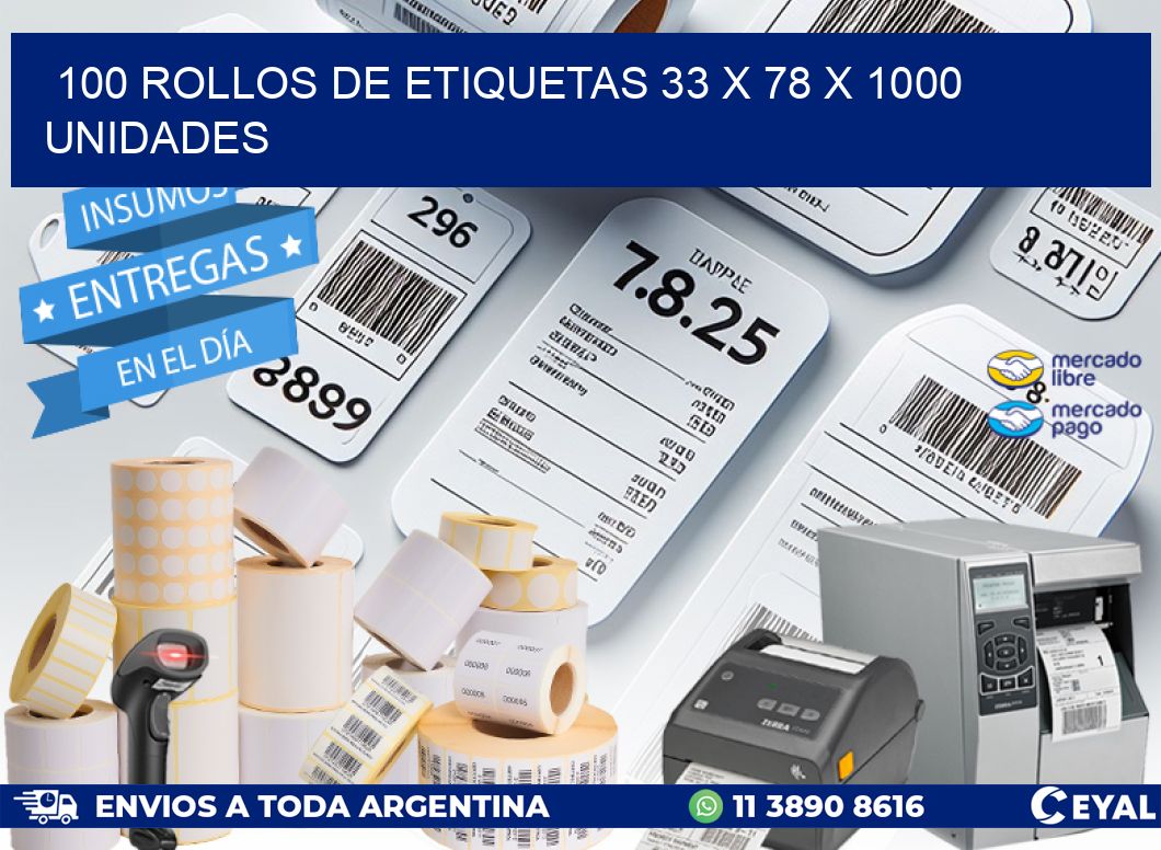 100 ROLLOS DE ETIQUETAS 33 x 78 X 1000 UNIDADES