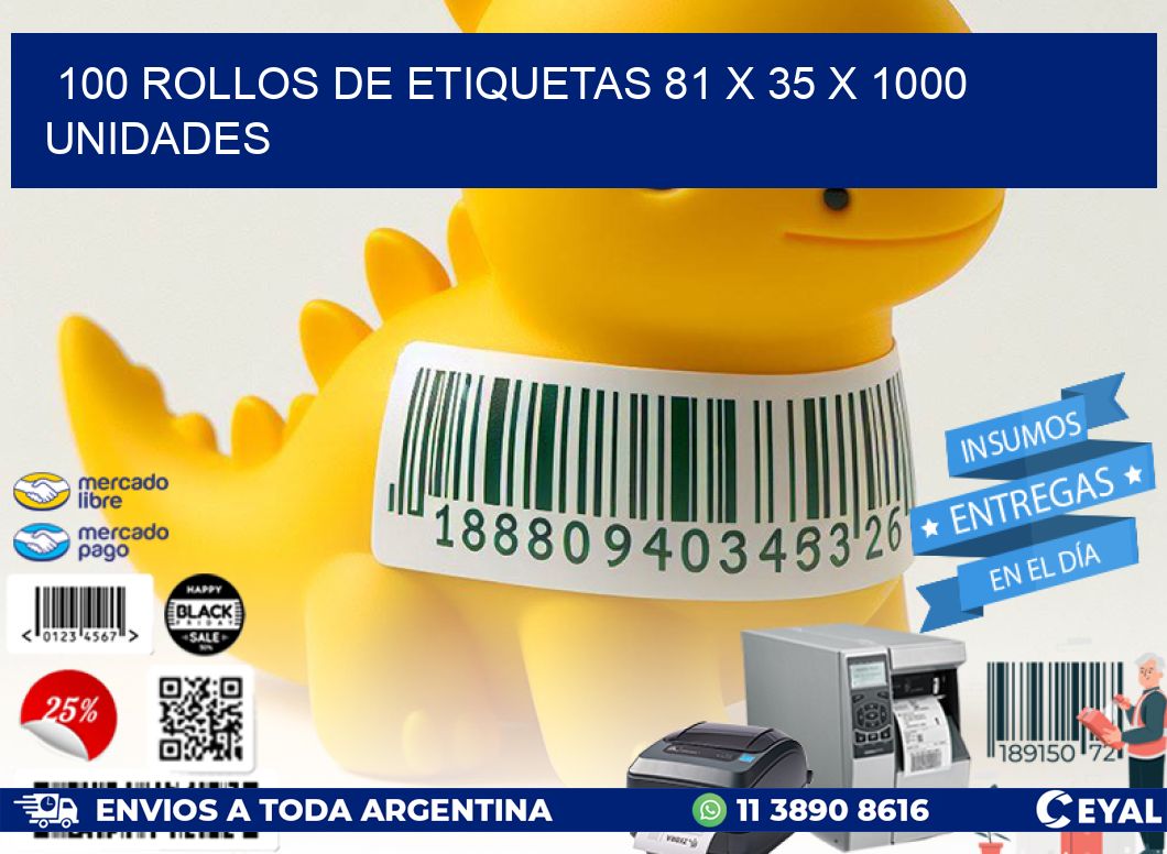 100 ROLLOS DE ETIQUETAS 81 x 35 X 1000 UNIDADES