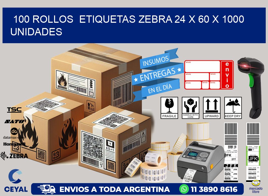 100 ROLLOS  ETIQUETAS ZEBRA 24 x 60 X 1000 UNIDADES