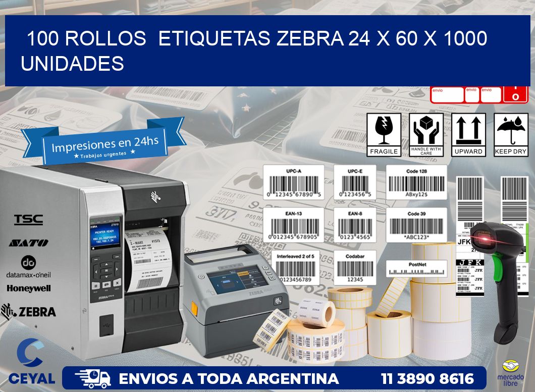 100 ROLLOS  ETIQUETAS ZEBRA 24 x 60 X 1000 UNIDADES